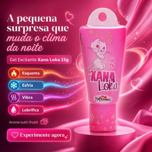 Xana Loka Excitante Feminino (Esquenta, esfria, excita, vibra, )15G - Hot Flowers