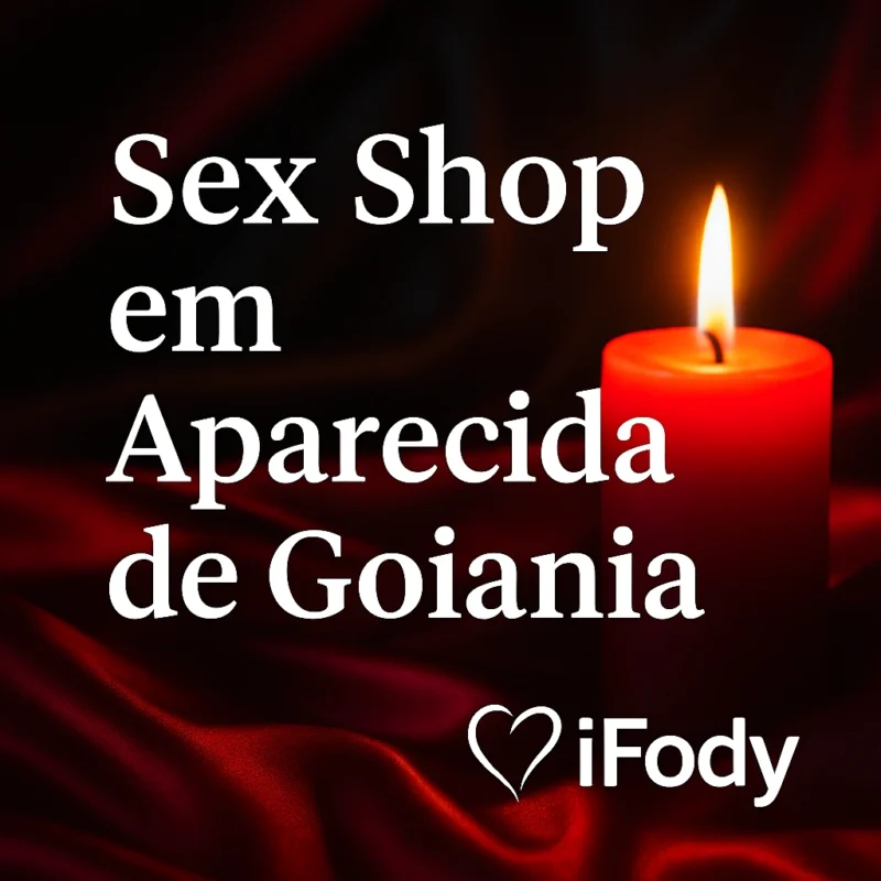 iFody Sex Shop Goiânia 1 iFody Sex Shop Goiânia